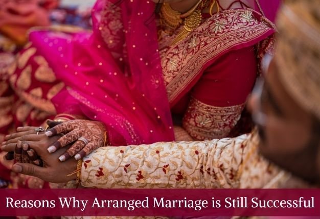 Reasons Why Arranged Marriage is Still Successful