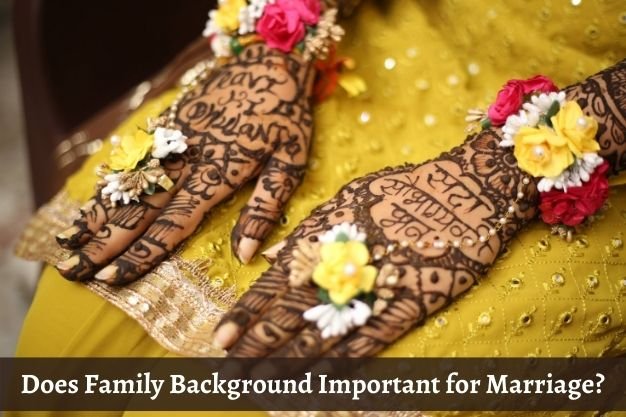 Role of Family Background in Marriage